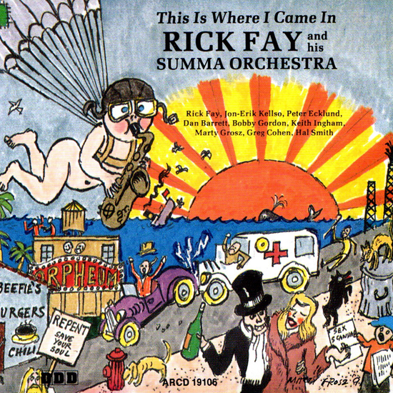 Rick Fay and his Summa Orchestra: This is Where I Came In