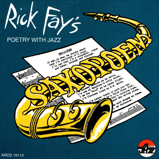 Rick Fays: Sax- O-Poem Poetry and Jazz