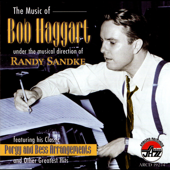 The Music of Bob Haggart Featuring His Porgy and Bess Arrangements