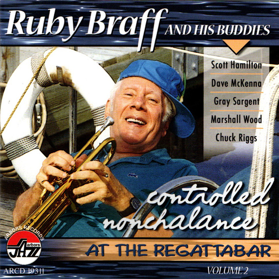 Ruby Braff: Controlled Nonchalance, Vol 2 with Scott Hamilton and Dave McKenna