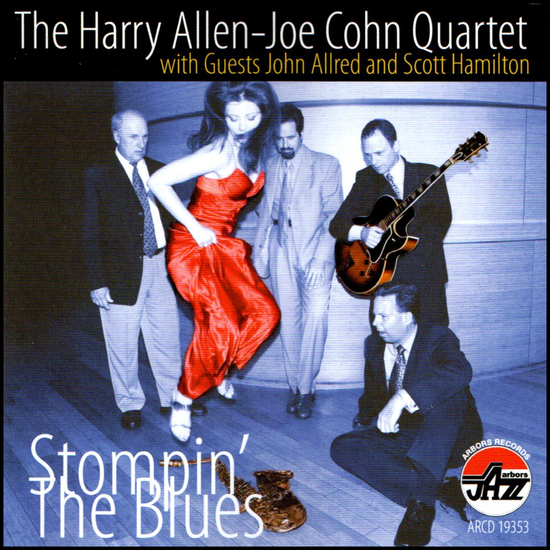 Harry Allen-Joe Cohn Quartet with Scott Hamilton and John Allred: Stompin' the Blues