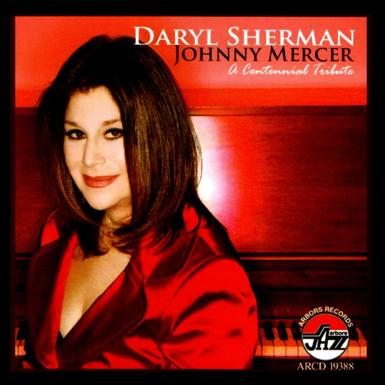 Daryl Sherman Johnny Mercer Centennial Tribute