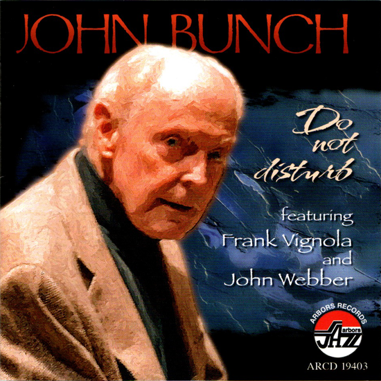 John Bunch: Do Not Disturb - His final studio recording
