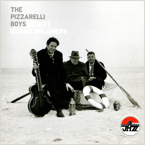 The Pizzarelli Boys: Desert Island Dreamers