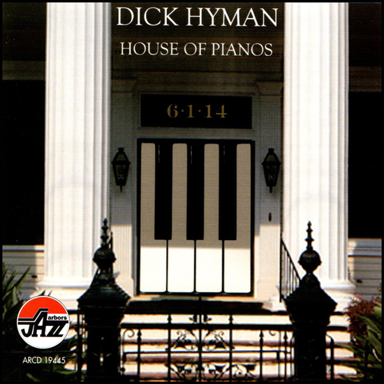 Dick Hyman: House of Pianos