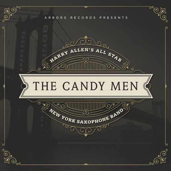 Harry Allen's All Star NY Saxophone Band: The Candy Men