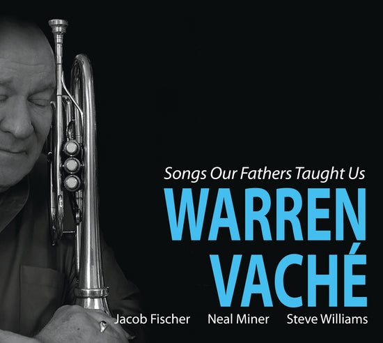 Warren Vache Songs Our Fathers Taught US