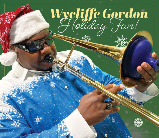Wycliffe Gordon Holiday Fun!