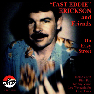 Fast Eddie Erickson: On Easy Street