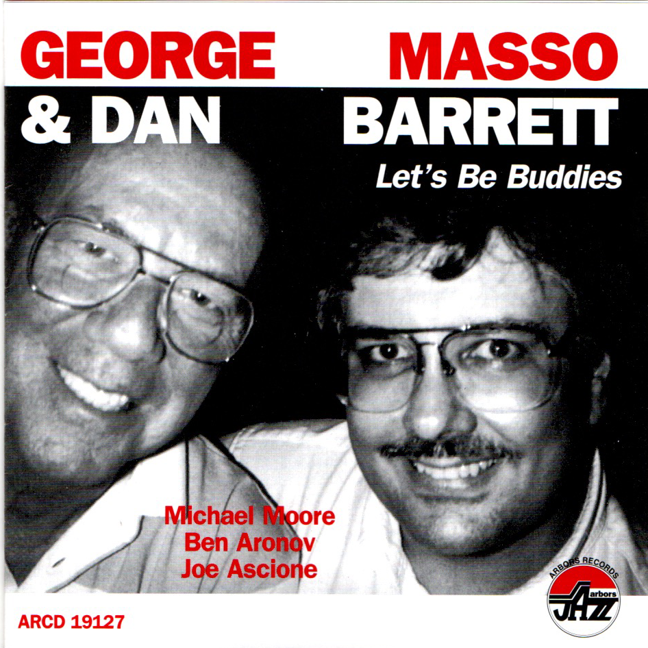 George Masso and Dan Barrett: Let's Be Buddies