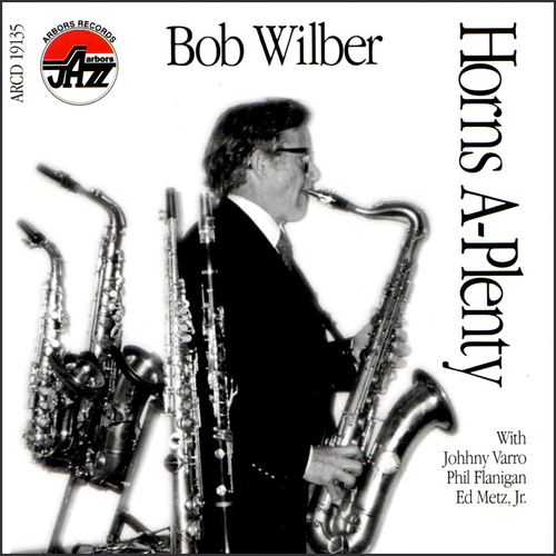 Bob Wilber: Horns A-Plenty