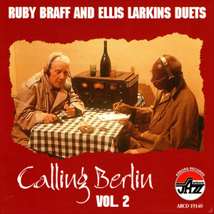 Ruby Braff and Ellis Larkins: Calling Berlin, Vol. 2