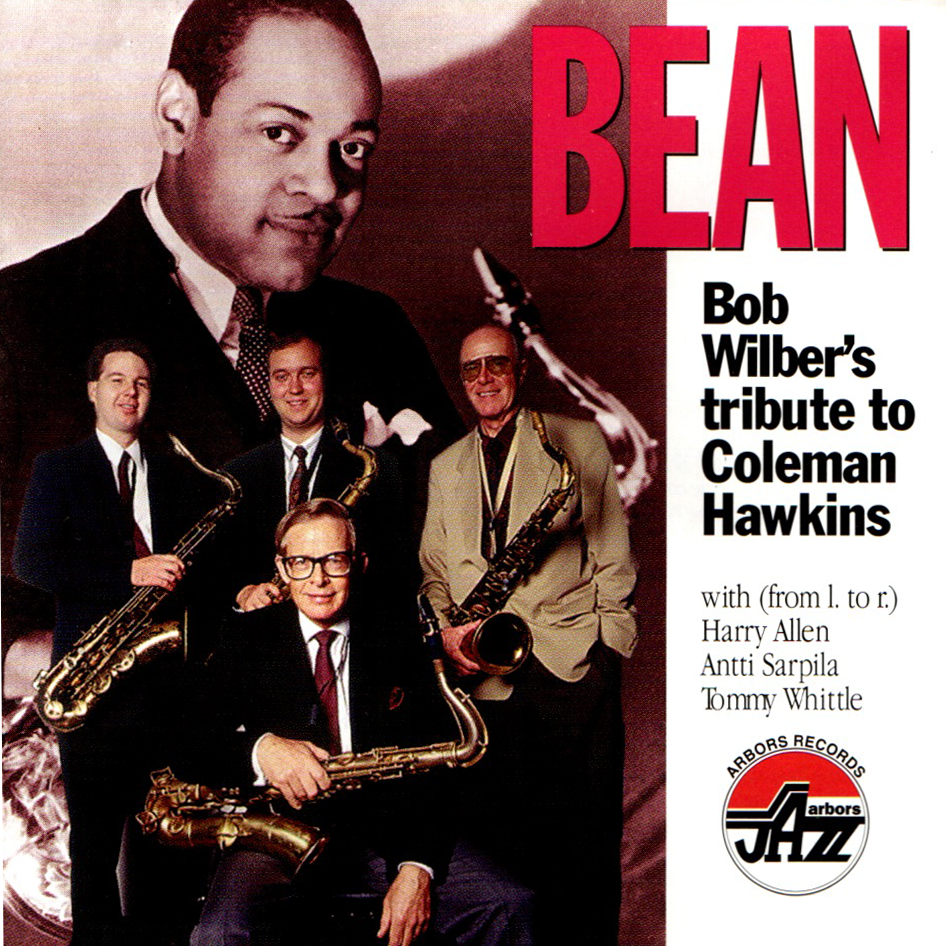Bean: Bob Wilber's Tribute to Coleman Hawkins