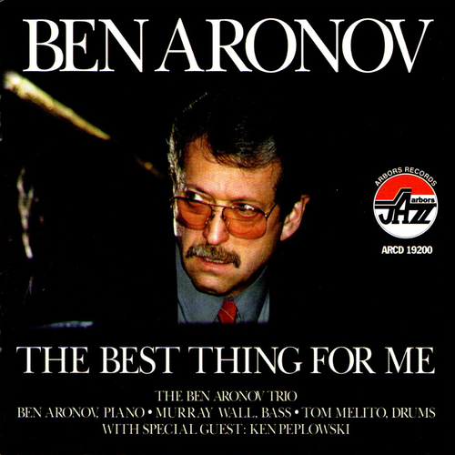 Ben Aronov: The Best Thing for Me