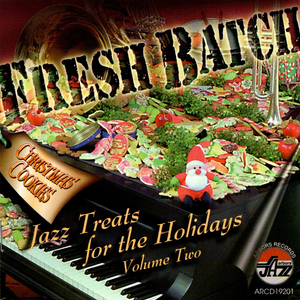 A Fresh Batch of Christmas Cookies: Jazz Treats for the Holidays, Vol. Two