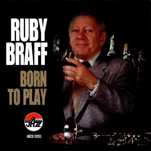 Ruby Braff: Born to Play