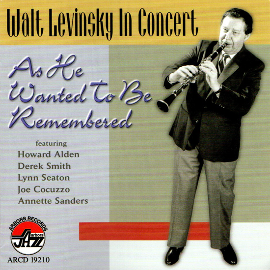 Walt Levinsky In Concert As He Wanted To Be Remembered