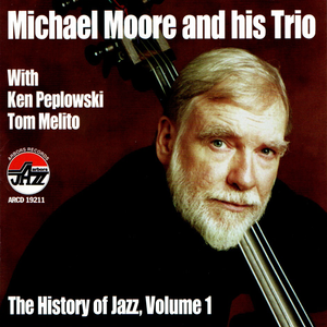 Michael Moore and his Trio: The History of Jazz, Volume 1