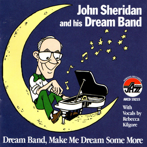 John Sheridan and his Dream Band: Dream Band, Make Me Dream Some More