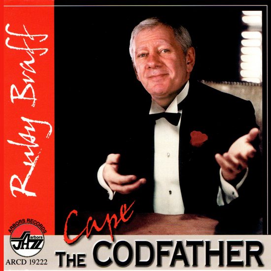 Ruby Braff: The Cape Codfather