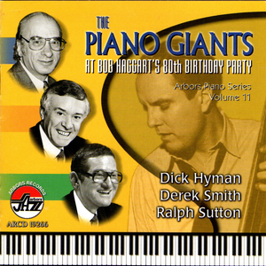 Piano Giants at Bob Haggart's 80th Birthday Party: Dick Hyman, Ralph Sutton, Derek Smith