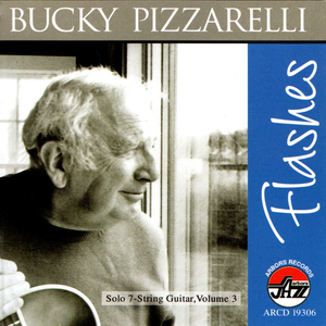 Bucky Pizzarelli: Flashes, A Lifetime in Words and Music