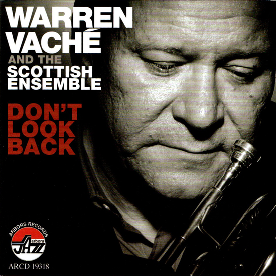 Warren Vache and the Scottish Ensemble: Don't Look Back