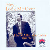 The Harry Allen-Joe Cohn Quartet: Hey Look Me Over