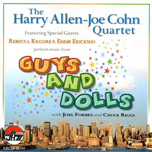 Harry Allen-Joe Cohn Quartet with Rebecca Kilgore & Eddie Erickson: Guys and Dolls