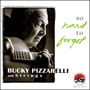 Bucky Pizzarelli and Strings: Hard to Forget