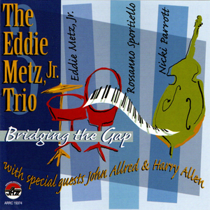 The Eddie Metz Jr. Trio: Bridging the Gap