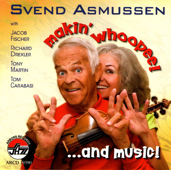 Svend Asmussen: Makin' Whoopee!...and Music!