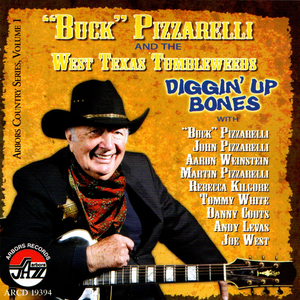 Buck Pizzarelli & West Texas Tumbleweeds: Diggin' Up Bones