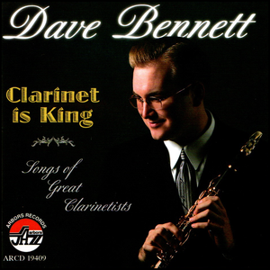 Dave Bennett: Clarinet Is King