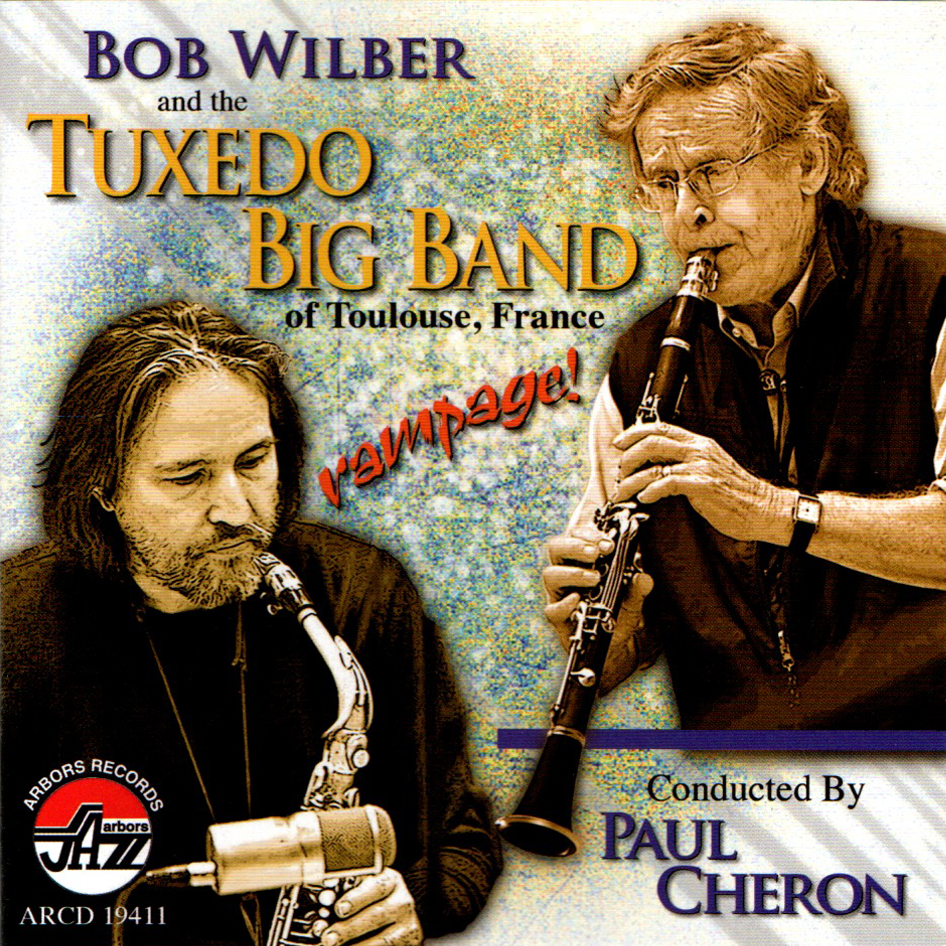 Bob Wilber and the Tuxedo Big Band, Led by Paul Cheron: Rampage!