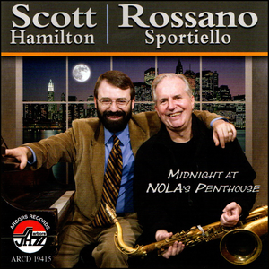 Scott Hamilton and Rossano Sportiello: Midnight at Nola's Penthouse