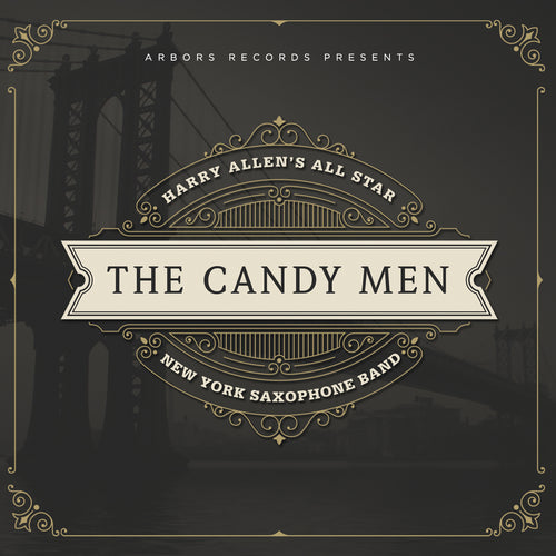 Harry Allen's All Star NY Saxophone Band: The Candy Men
