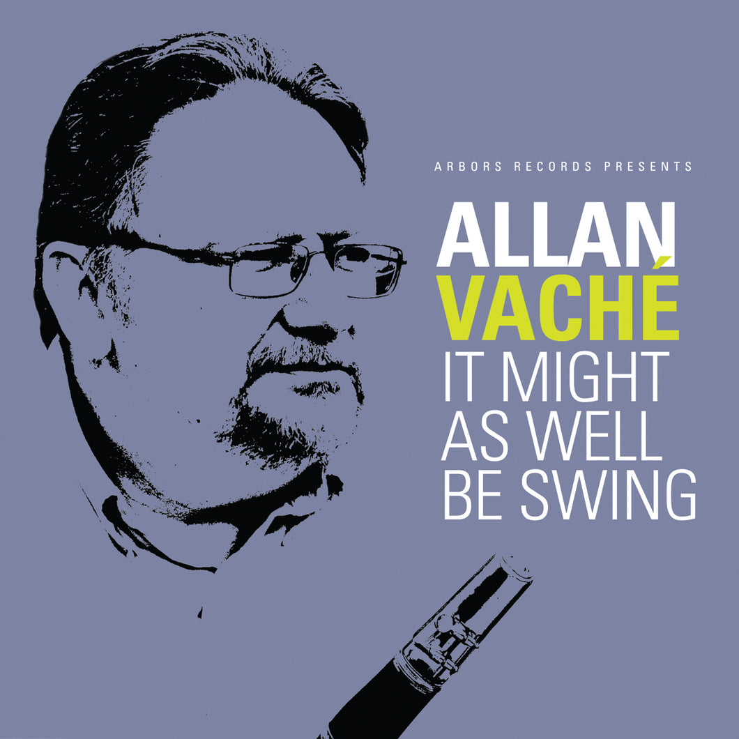 Allan Vache:  It Might As Well Be Swing
