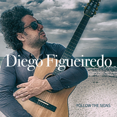 Diego Figueiredo | Follow The Signs
